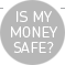 Is my money safe link